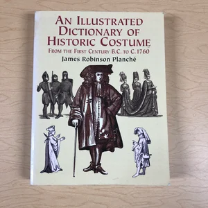 Illustrated Dictionary of Historic Costume