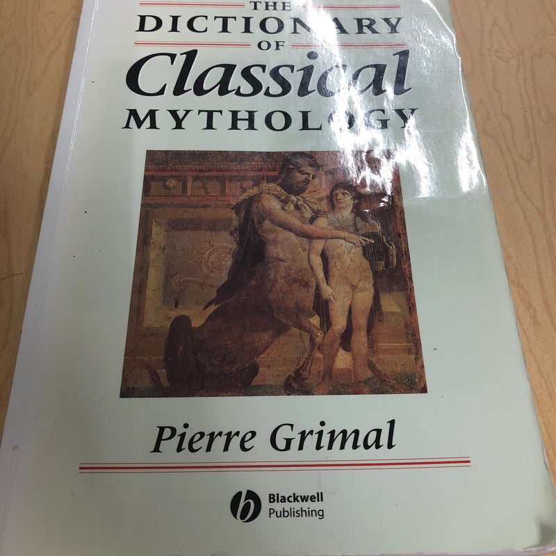 The Dictionary of Classical Mythology