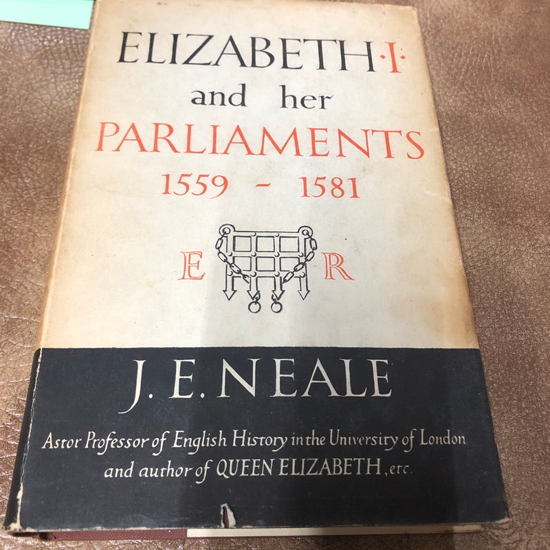 Elizabeth and her Parliaments 1559-1581
