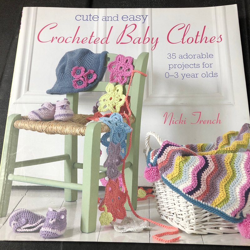 Cute and Easy Crocheted Baby Clothes by Nicki Trench