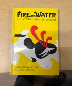 Fire and Water, and Other Hawaiian Legends