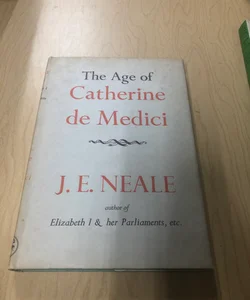 The Age of Catherine de Medici