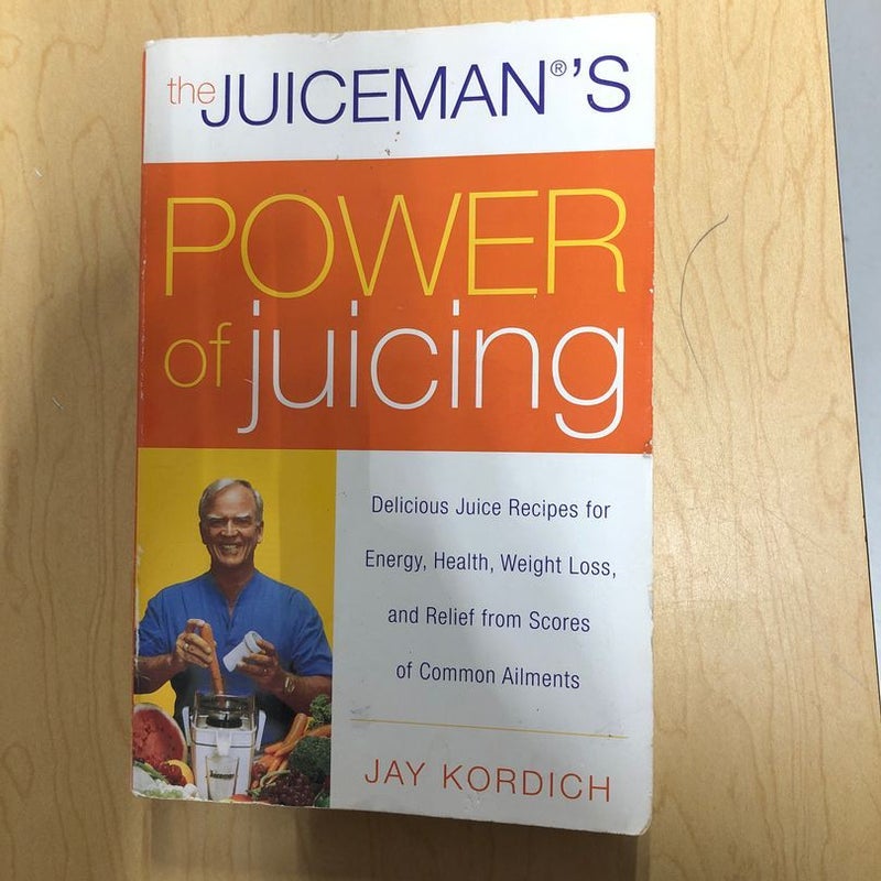 The Juiceman's Power of Juicing