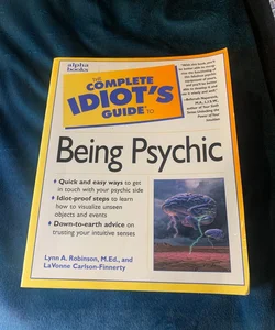 Complete Idiot's Guide to Being Psychic