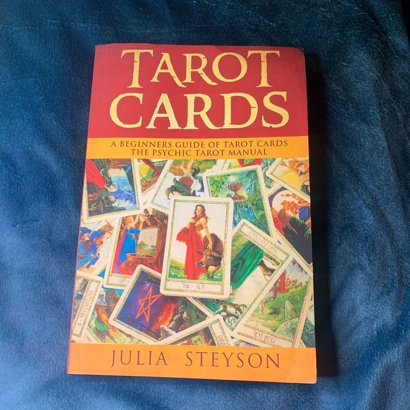 Tarot Cards: a Beginners Guide of Tarot Cards by Julia Steyson