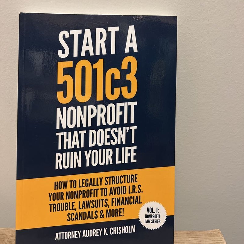 Start a 501c3 Nonprofit That Doesn't Ruin Your Life