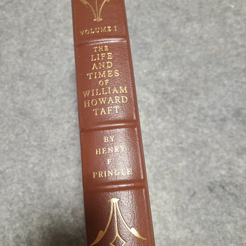 The Life and Times of William Howard Taft Volume 1