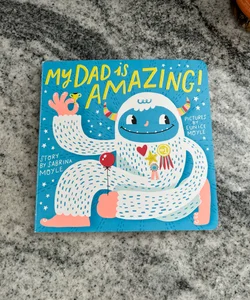 My Dad Is Amazing (a Hello!Lucky Book)