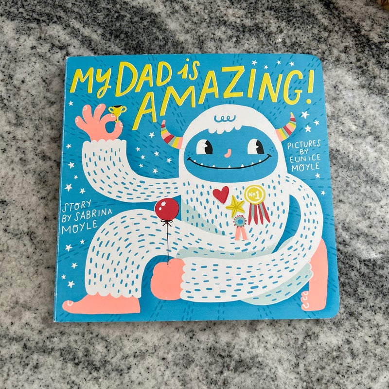 My Dad Is Amazing (a Hello!Lucky Book)