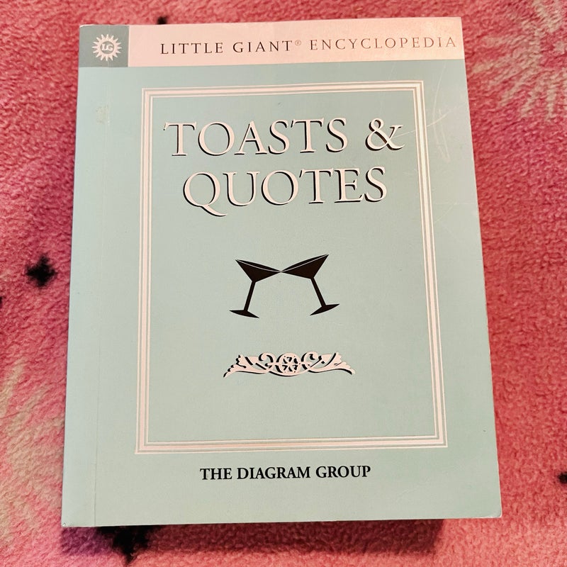 Little Giant Encyclopedia - Toasts and Quotes