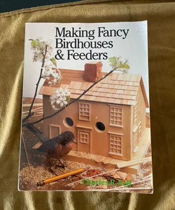Making Fancy Birdhouses and Feeders