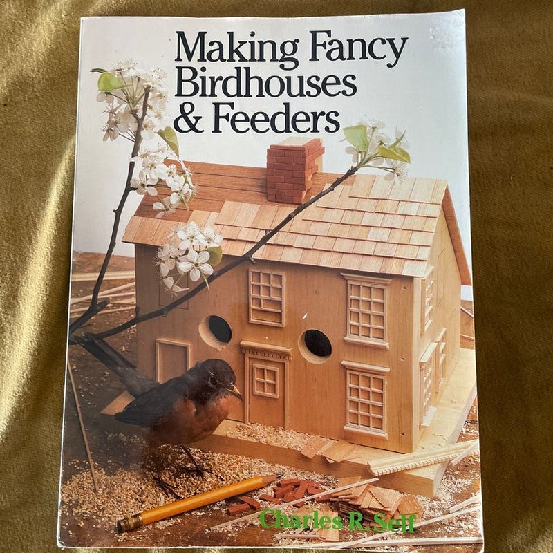 Making Fancy Birdhouses and Feeders