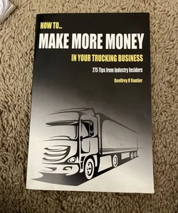 How to Make More Money in Your Trucking Business