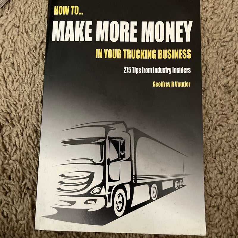 How to Make More Money in Your Trucking Business