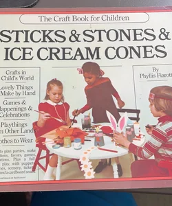 Sticks and Stones and Ice Cream Cones