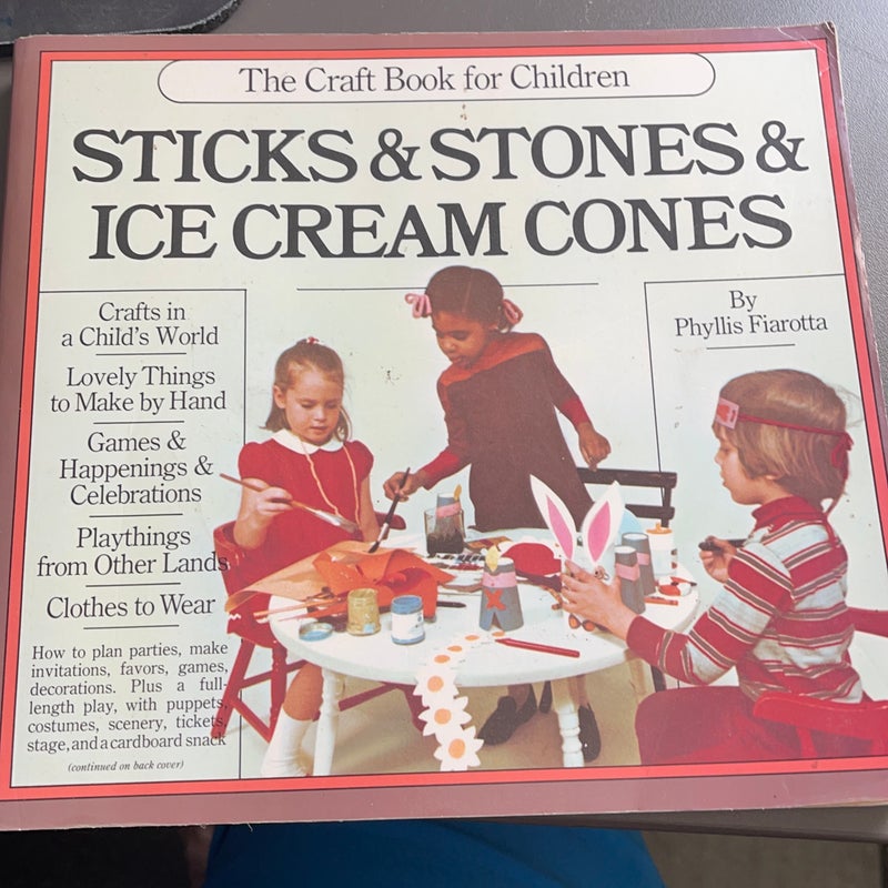 Sticks and Stones and Ice Cream Cones