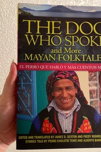 The Dog Who Spoke and More Mayan Folktales
