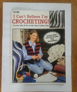 I can't belive I'm crocheting !
