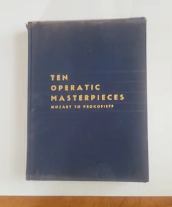 Ten Operatic Masterpieces