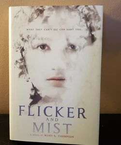 Flicker and mist