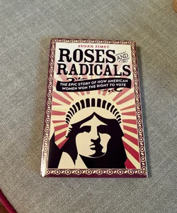 Roses and Radicals