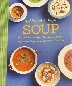 Good Food Made Simple: Soup