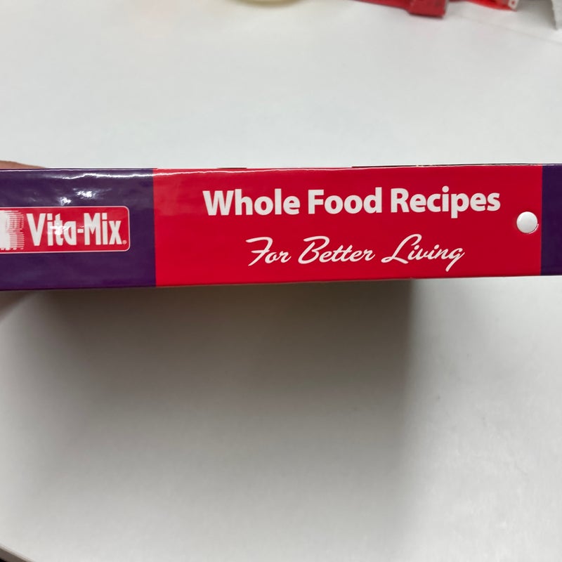 Whole food recipes for better living