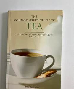 The Connoisseur's Guide to Tea