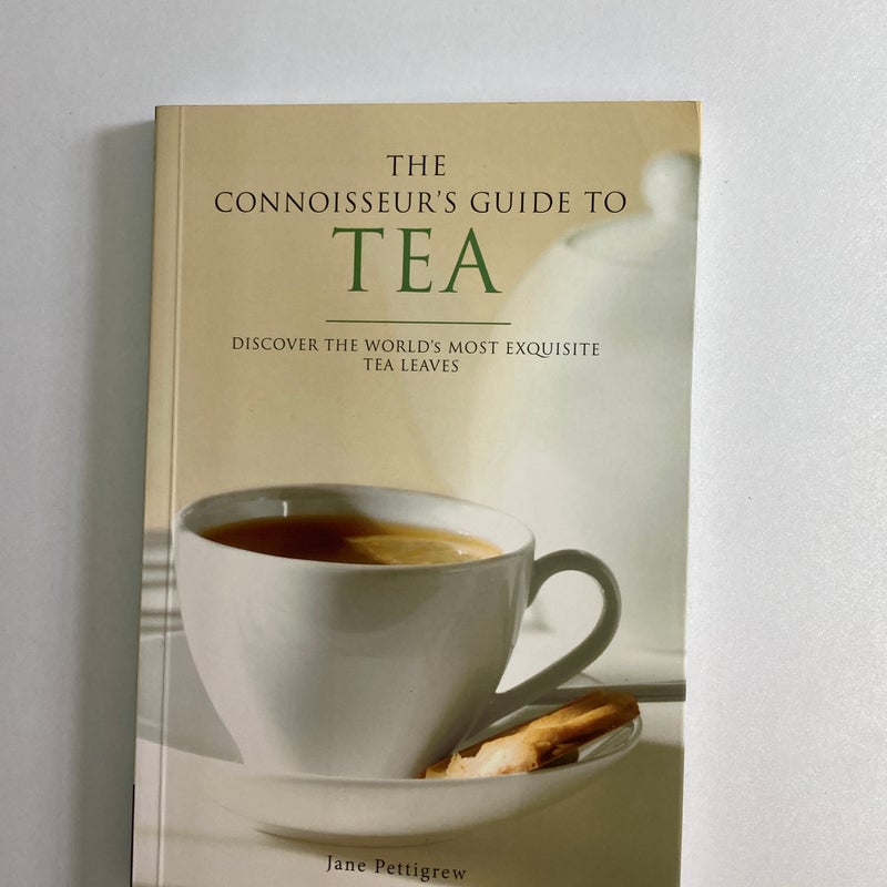 The Connoisseur's Guide to Tea