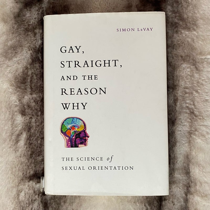 Gay, Straight, and the Reason Why