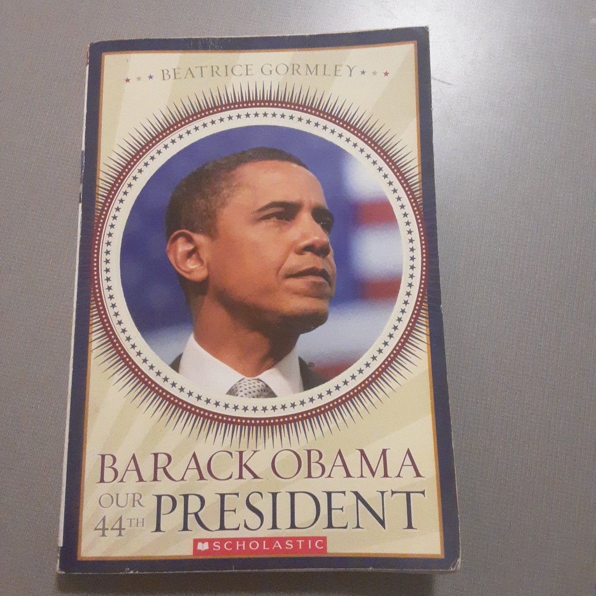 Barack Obama Our 44th President by BEATRICE GORMLEY Paperback