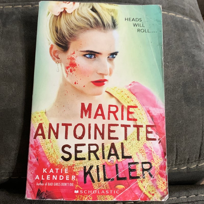 Marie Antoinette, Serial Killer