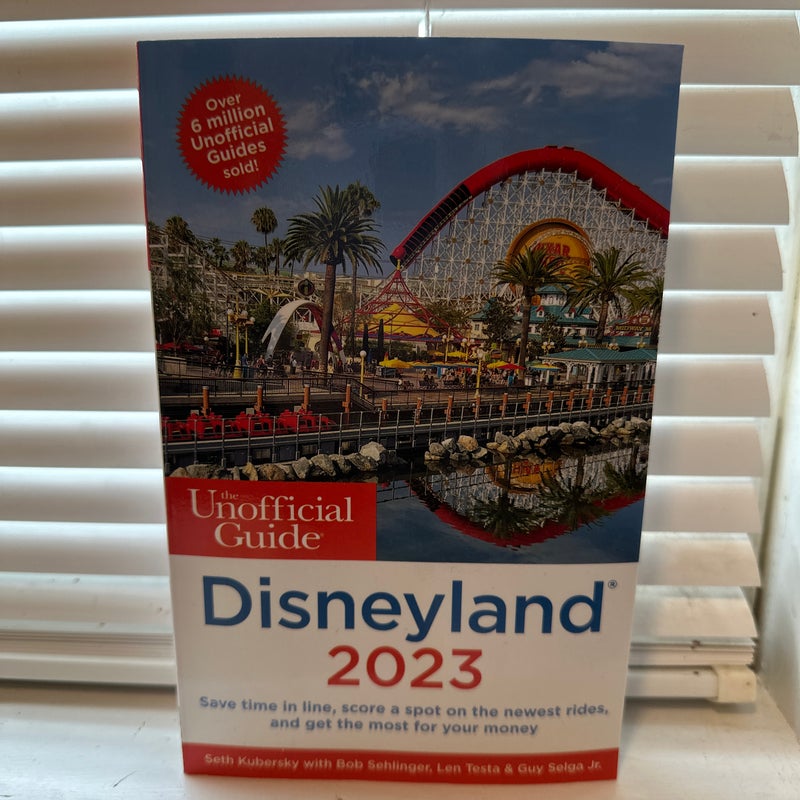 The Unofficial Guide to Disneyland 2023