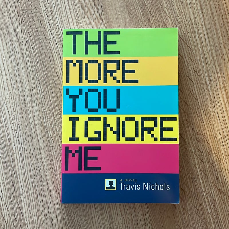 The More You Ignore Me