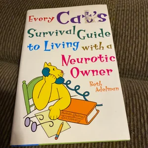 Every Cat's Survival Guide to Living with a Neurotic Owner