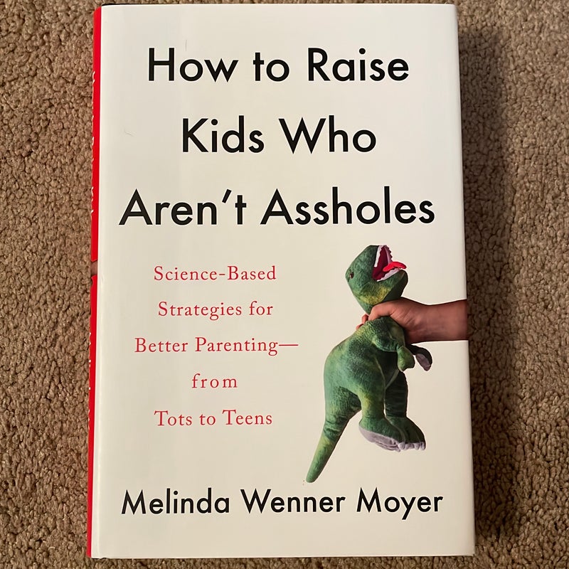 How to Raise Kids Who Aren't Assholes