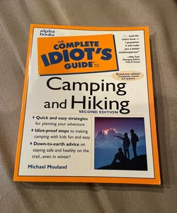 The Complete Idiot's Guide to Camping and Hiking, 2nd Edition