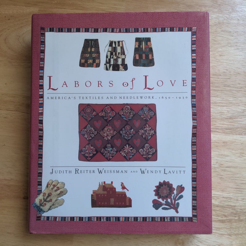 Labors of Love : America's Textiles and Needlework, 1650-1930