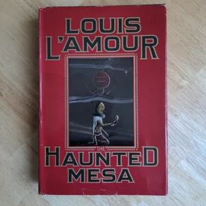 The Haunted Mesa (Louis L'Amour's Lost Treasures): A Novel See more