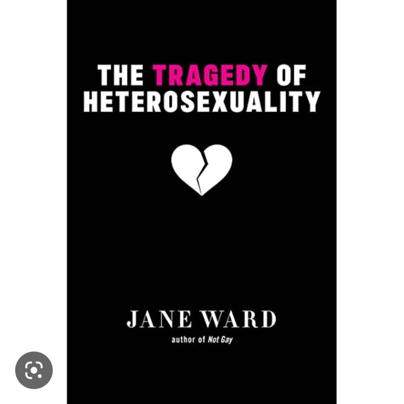 The Tragedy of Heterosexuality