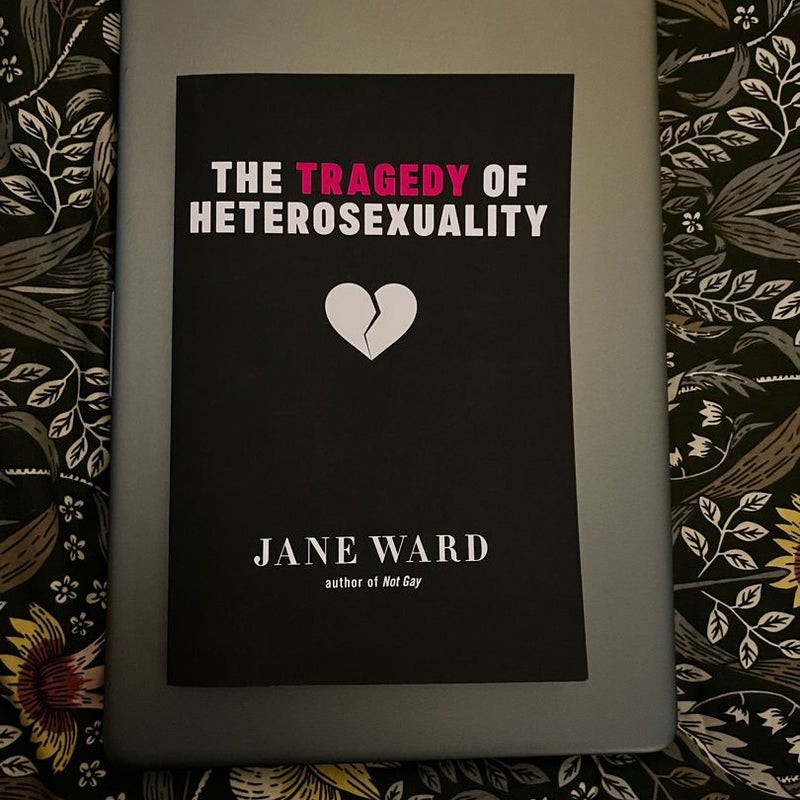 The Tragedy of Heterosexuality