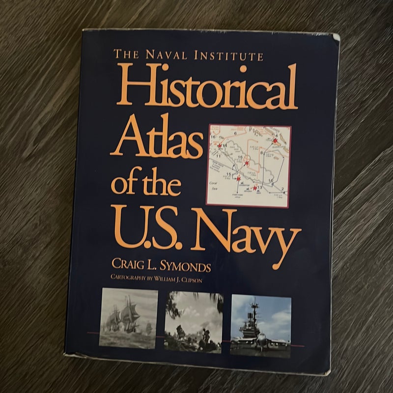 The Naval Institute Historical Atlas of the U. S. Navy