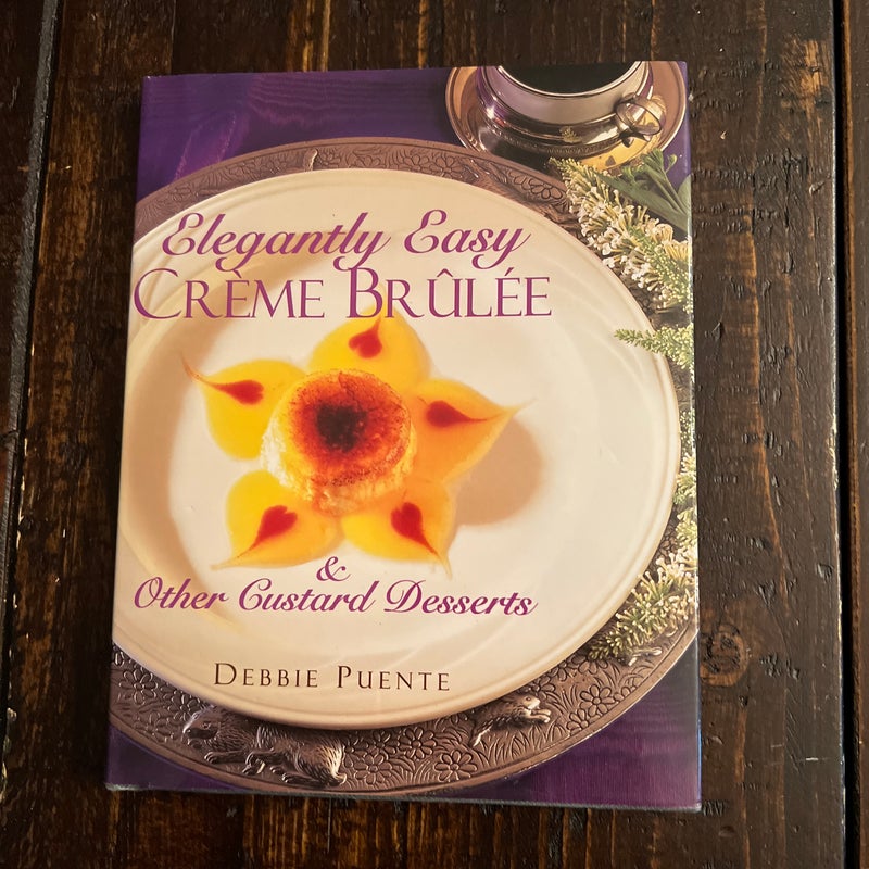 Elegantly Easy Creme Brulee