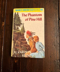 Nancy Drew 42: the Phantom of Pine Hill