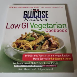 The New Glucose Revolution Low GI Vegetarian Cookbook