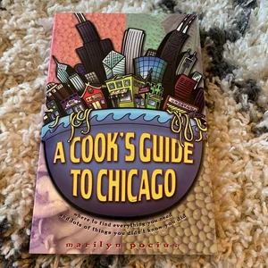 A Cook's Guide to Chicago