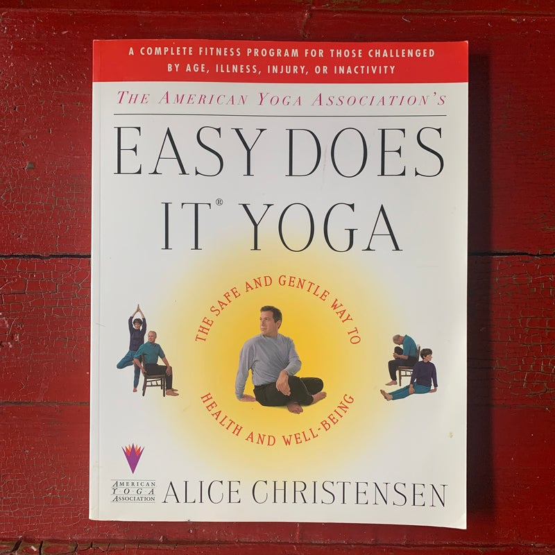 The American Yoga Associations Easy Does It Yoga