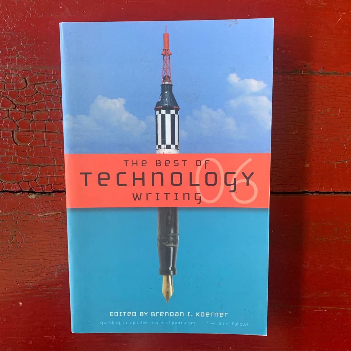 The Best of Technology Writing by Brendan I. Koerner