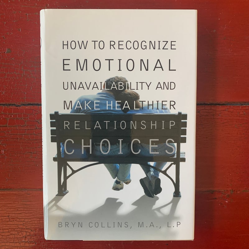 How to Recognize Emotional Unavailability and Make Healthier Relationships