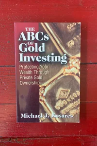 ABC's of Gold Investing